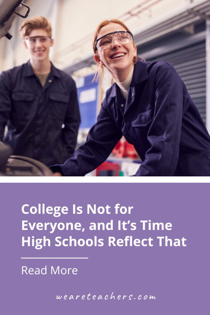 College Is Not for Everyone, and It’s Time High Schools Reflect That